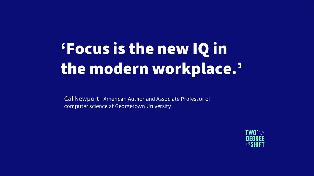 Focus is the new IQ in the modern workplace